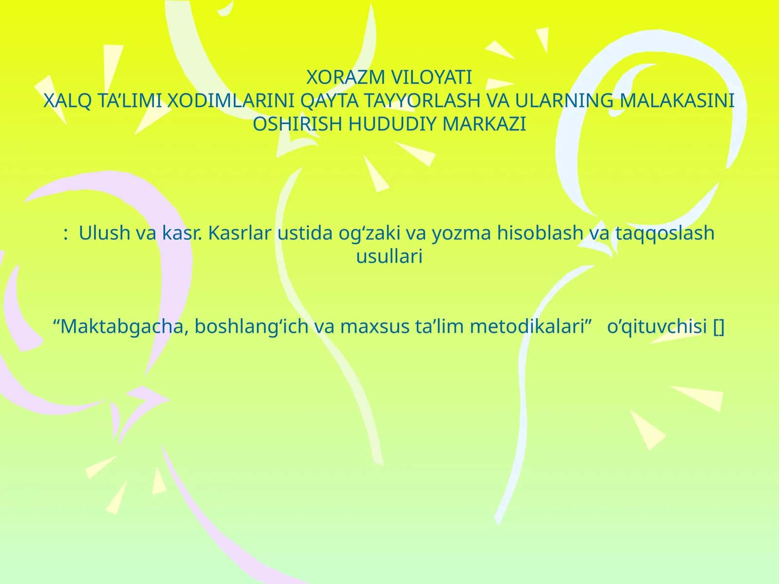 Ulush va kasr. Kasrlar ustida ogʻzaki va yozma hisoblash va taqqoslash usullari 1