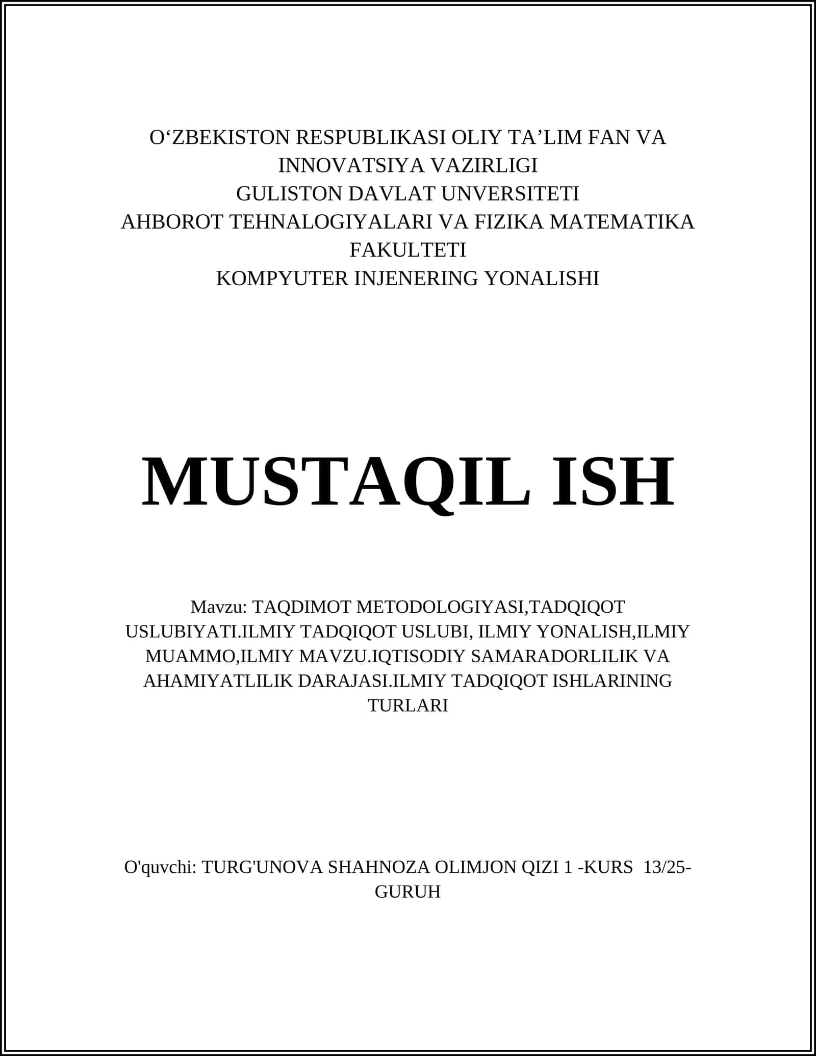 TAQDIMOT METODOLOGIYASI,TADQIQOT USLUBIYATI.ILMIY TADQIQOT USLUBI, ILMIY YONALISH,ILMIY MUAMMO,ILMIY MAVZU.IQTISODIY SAMARADORLILIK VA AHAMIYATLILIK DARAJASI.ILMIY TADQIQOT ISHLARINING TURLARI 1