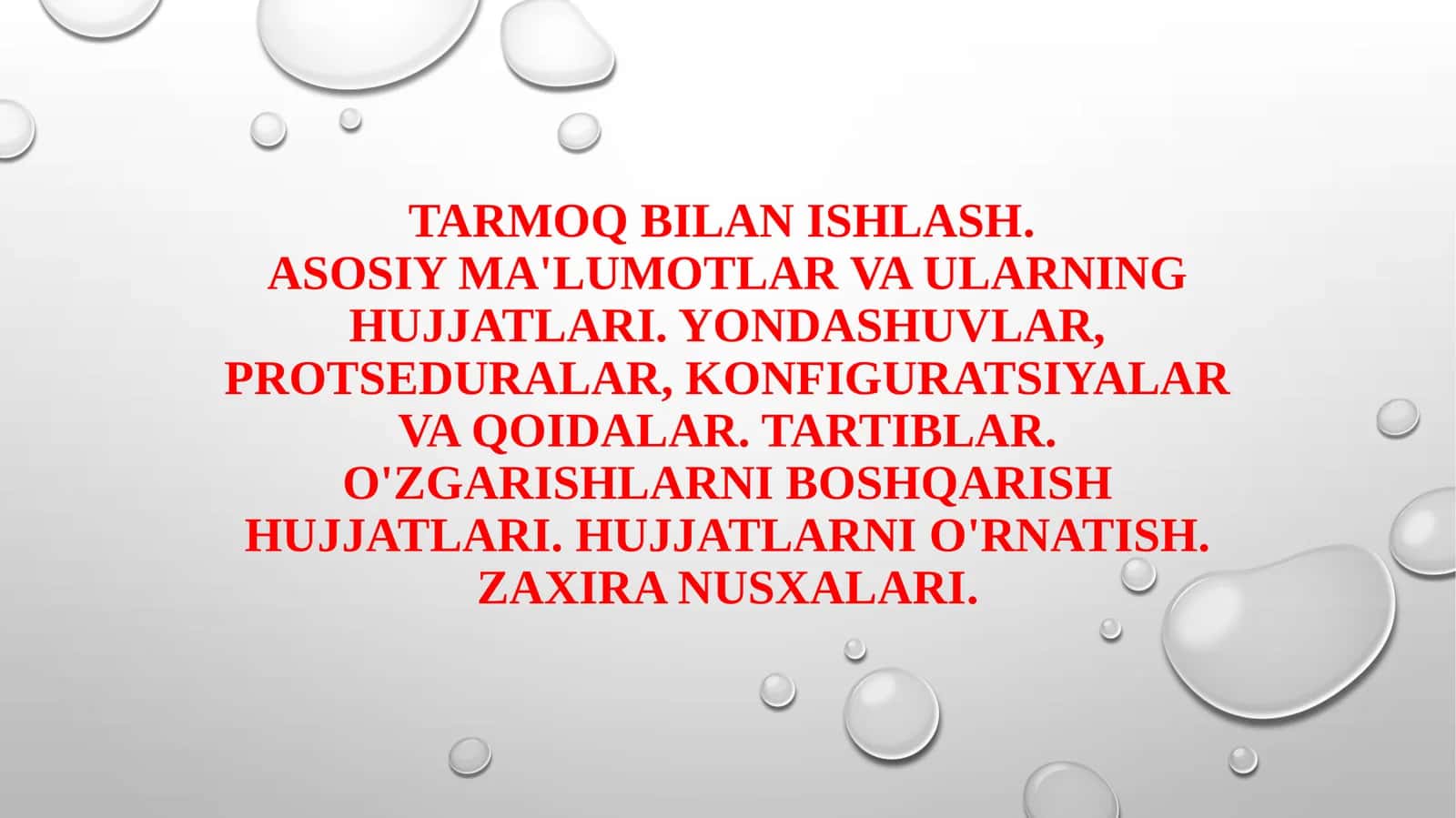 Tarmoq bilan ishlash.Asosiy ma'lumotlar va ularning hujjatlari. Yondashuvlar, protseduralar, konfiguratsiyalar va qoidalar. Tartiblar. O'zgarishlarni boshqarish hujjatlari. Hujjatlarni o'rnatish.Zaxira nusxalari 1