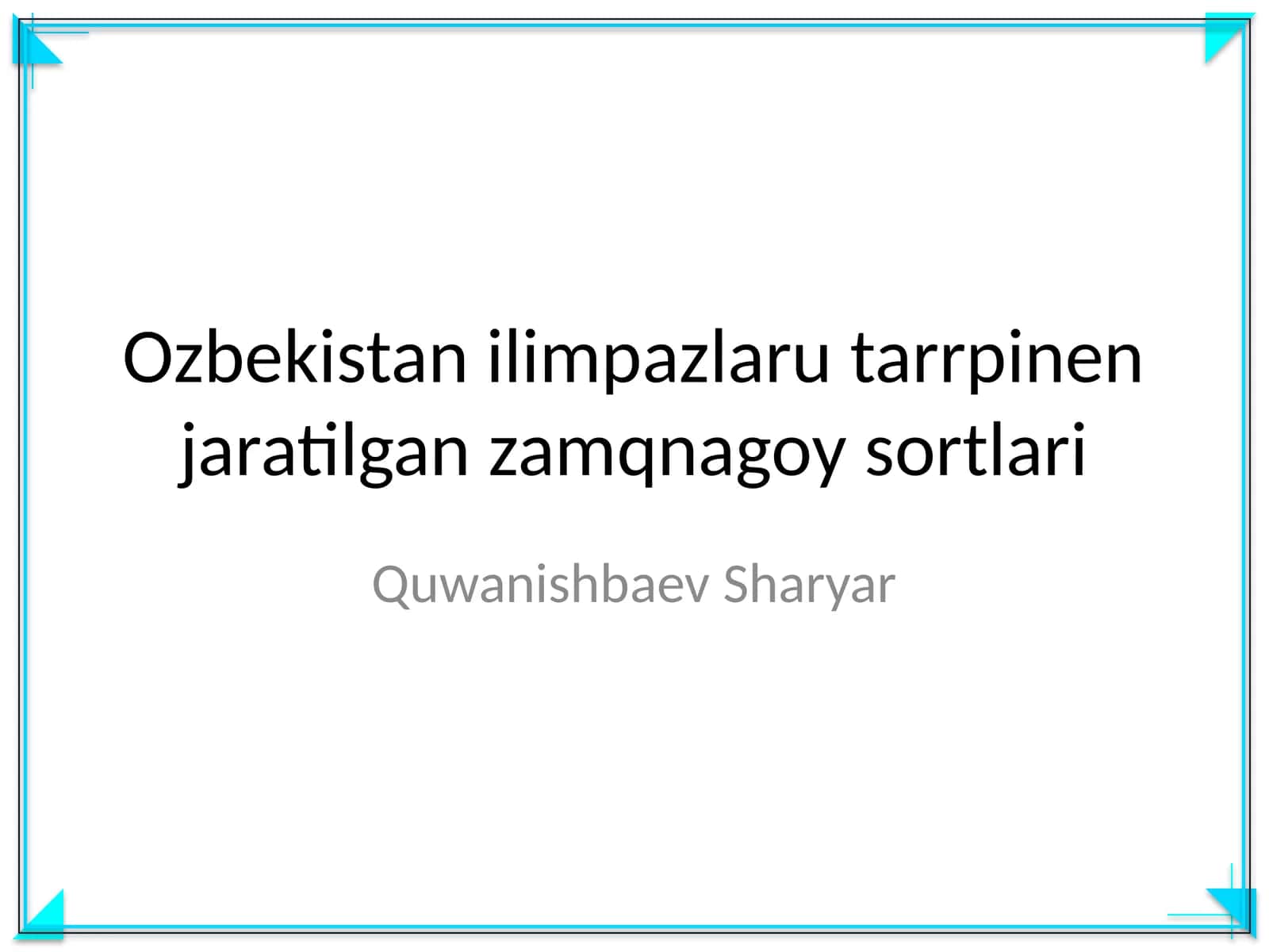 Ozbekistan ilimpazlaru tarrpinen jaratilgan zamqnagoy sortlari 1