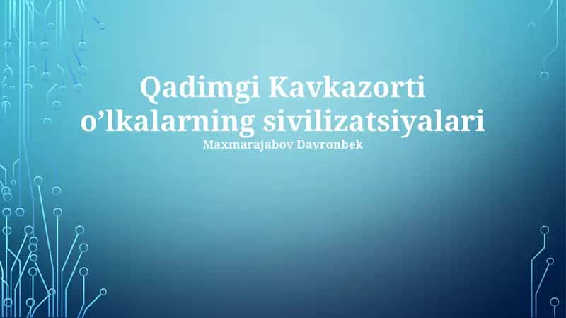 Qadimgi Kavkazorti o’lkalarning sivilizatsiyalari 1