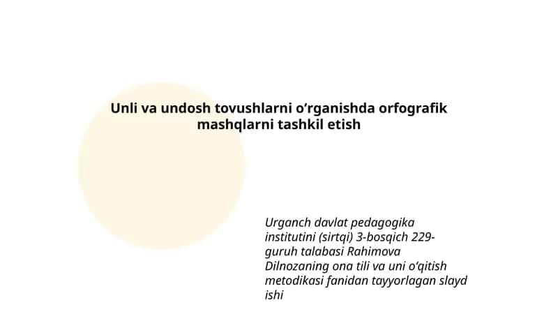 Unli va undosh tovushlarni oʻrganishda orfografik mashqlarni tashkil etish 1