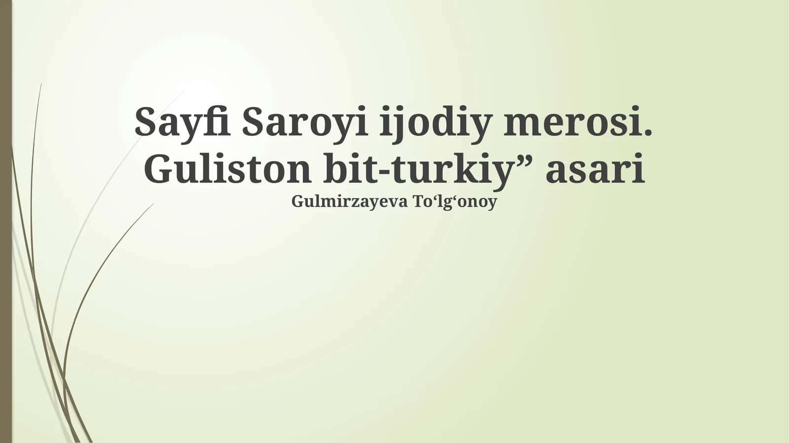 Sayfi Saroyi ijodiy merosi. Guliston bit-turkiy” asari 1