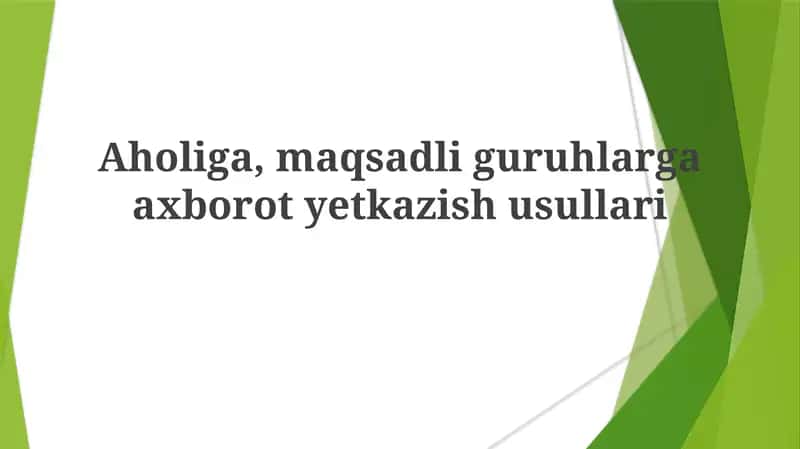Aholiga, maqsadli guruhlarga axborot etkazish usullari 1