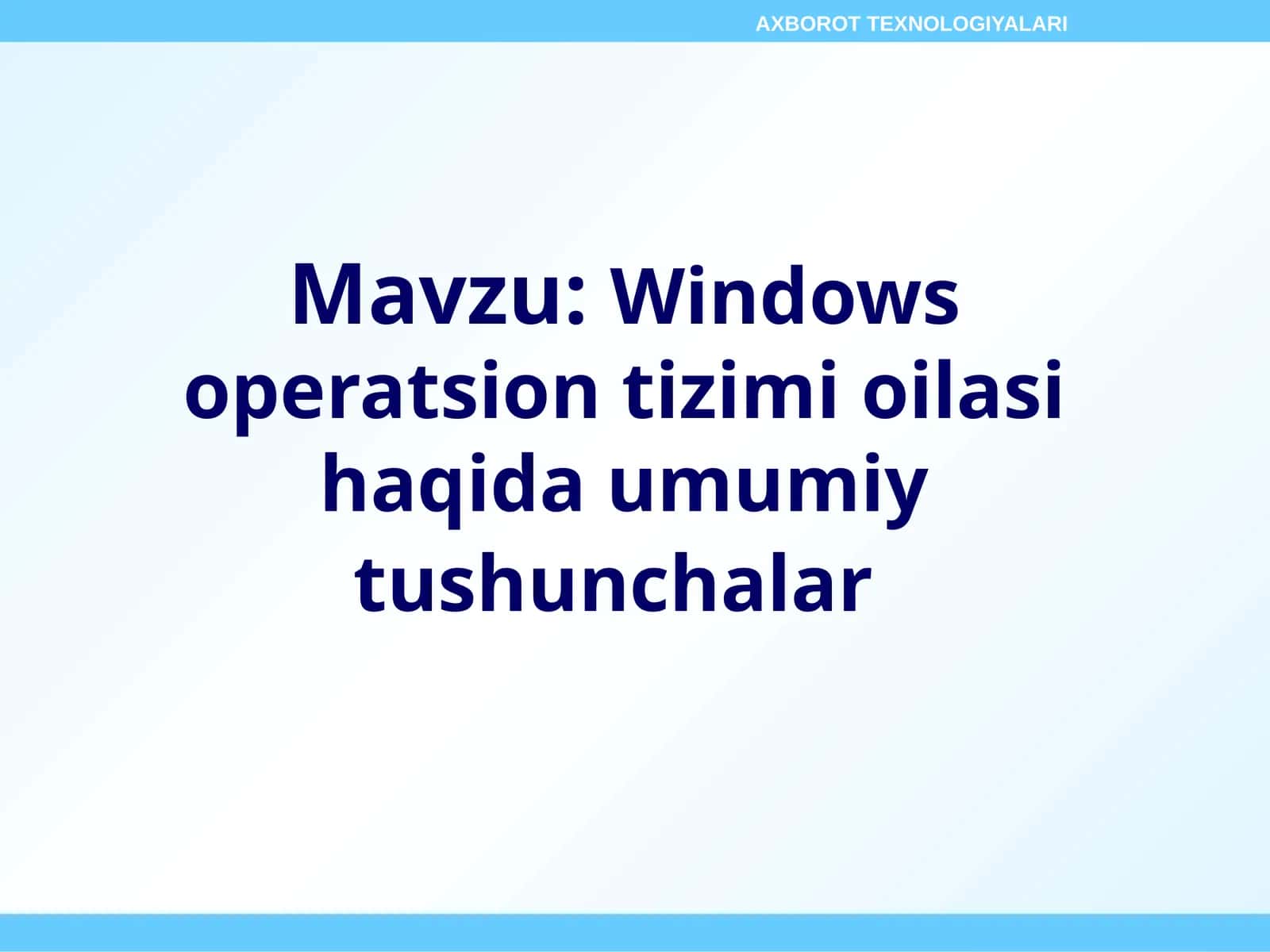 Windows operatsion tizimi oilasi haqida umumiy tushunchalar 1