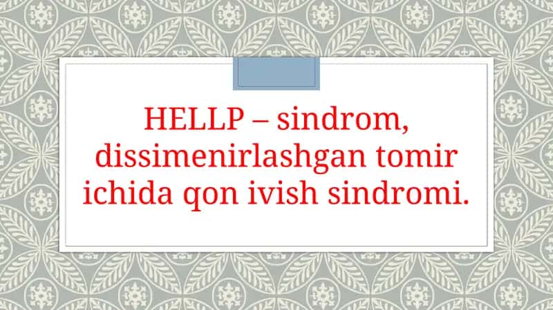 HELLP –sindrom, dissimenirlashgan tomirichida qonivish sindromi 1
