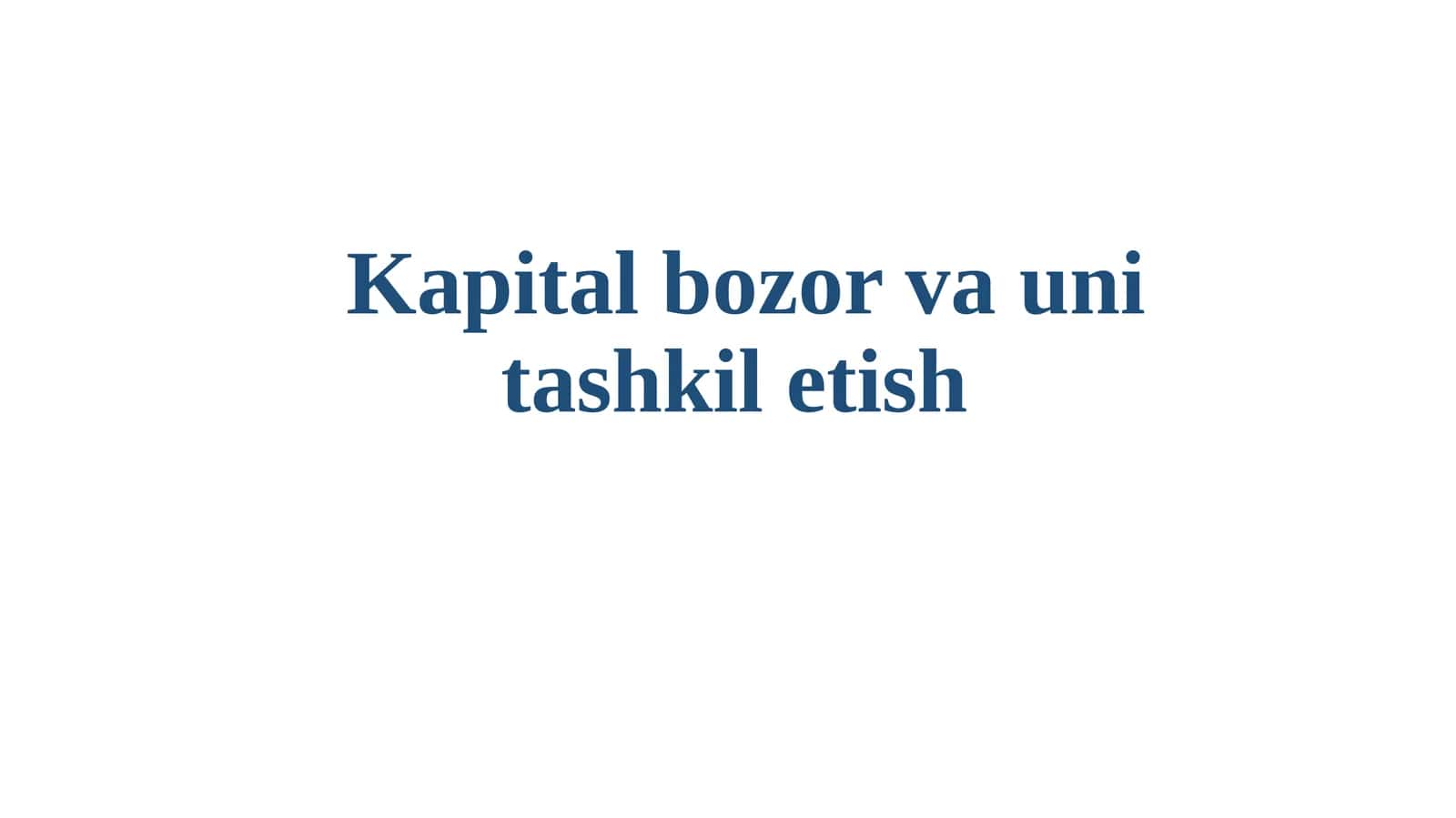 Kapital bozori va uning tashkil etilishi 1