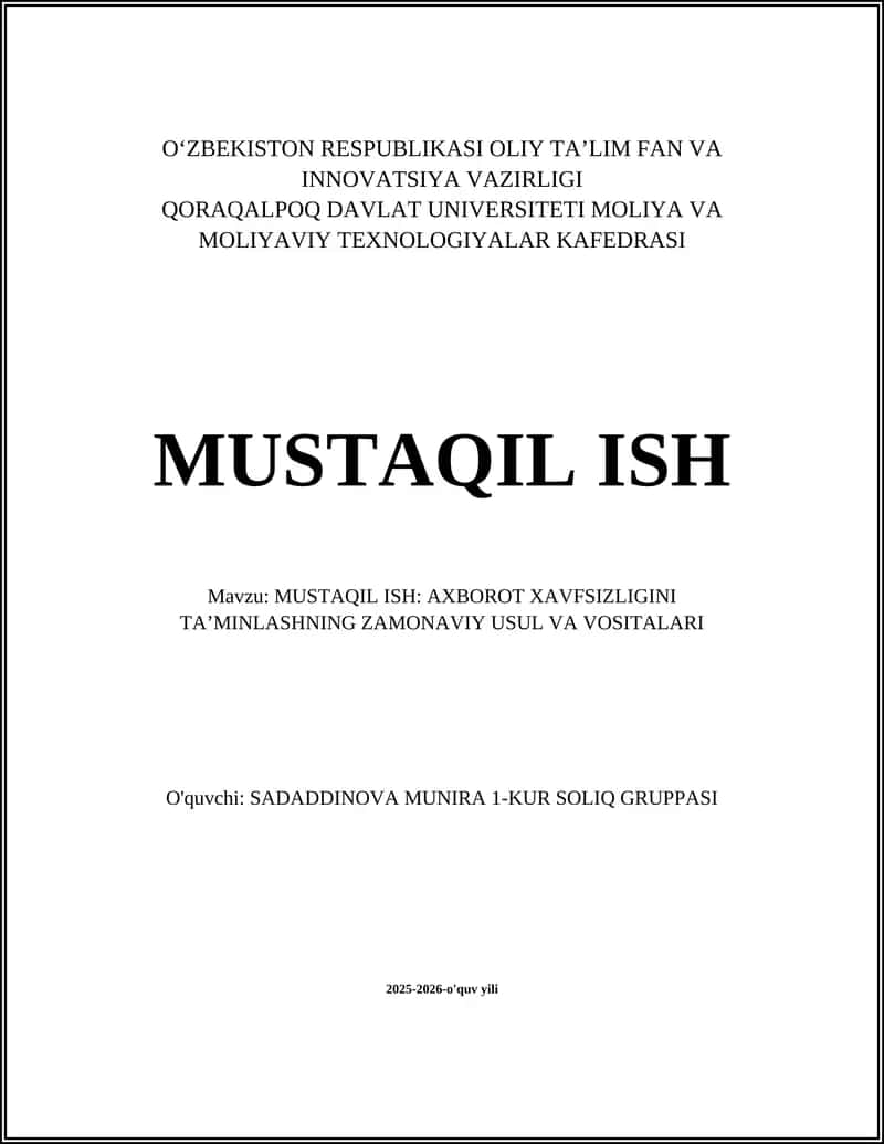 MUSTAQIL ISH: AXBOROT XAVFSIZLIGINI TAʼMINLASHNING ZAMONAVIY USUL VA VOSITALARI 1