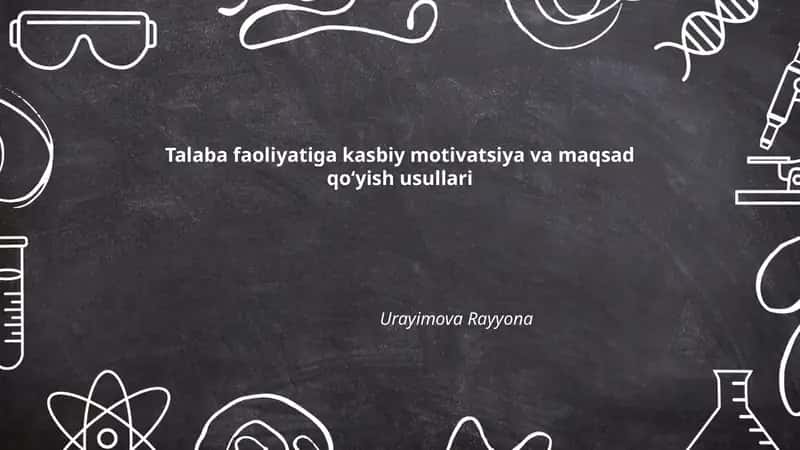 Talaba faoliyatiga kasbiy motivatsiya va maqsad qoʻyish usullari 1