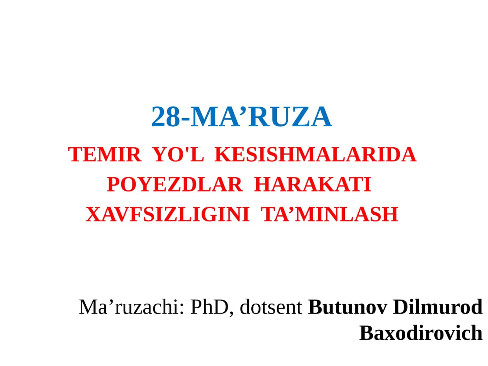 28-MA’RUZA TEMIR YO'L KESISHMALARIDA POYEZDLARHARAKATI XAVFSIZLIGINITA’MINLASH 1