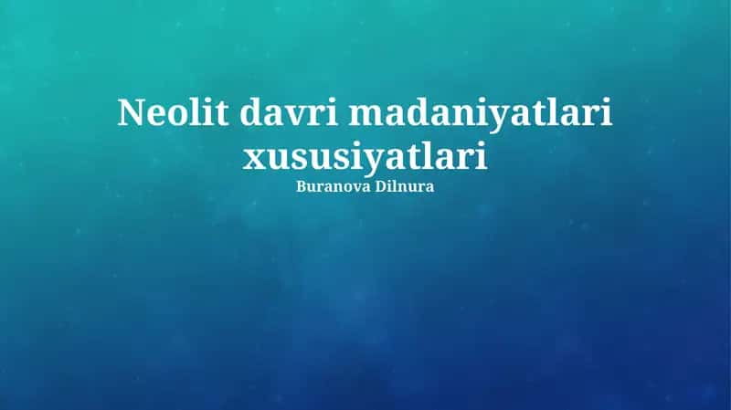 Neolit davri madaniyatlari xususiyatlari 1