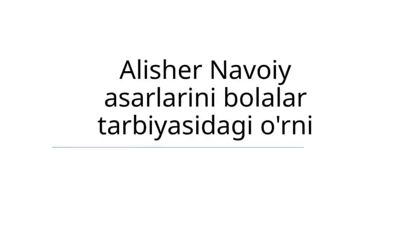 Alisher Navoiy asarlarini bolalar tarbiyasidagi o'rni 1