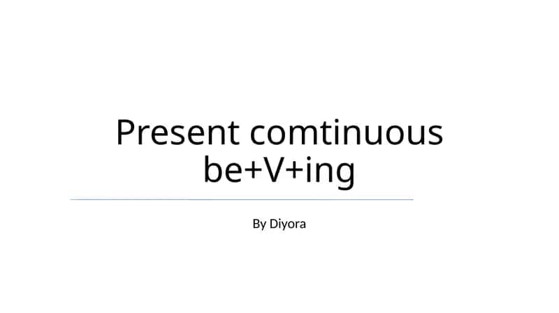 Present comtinuous be+V+ing 1