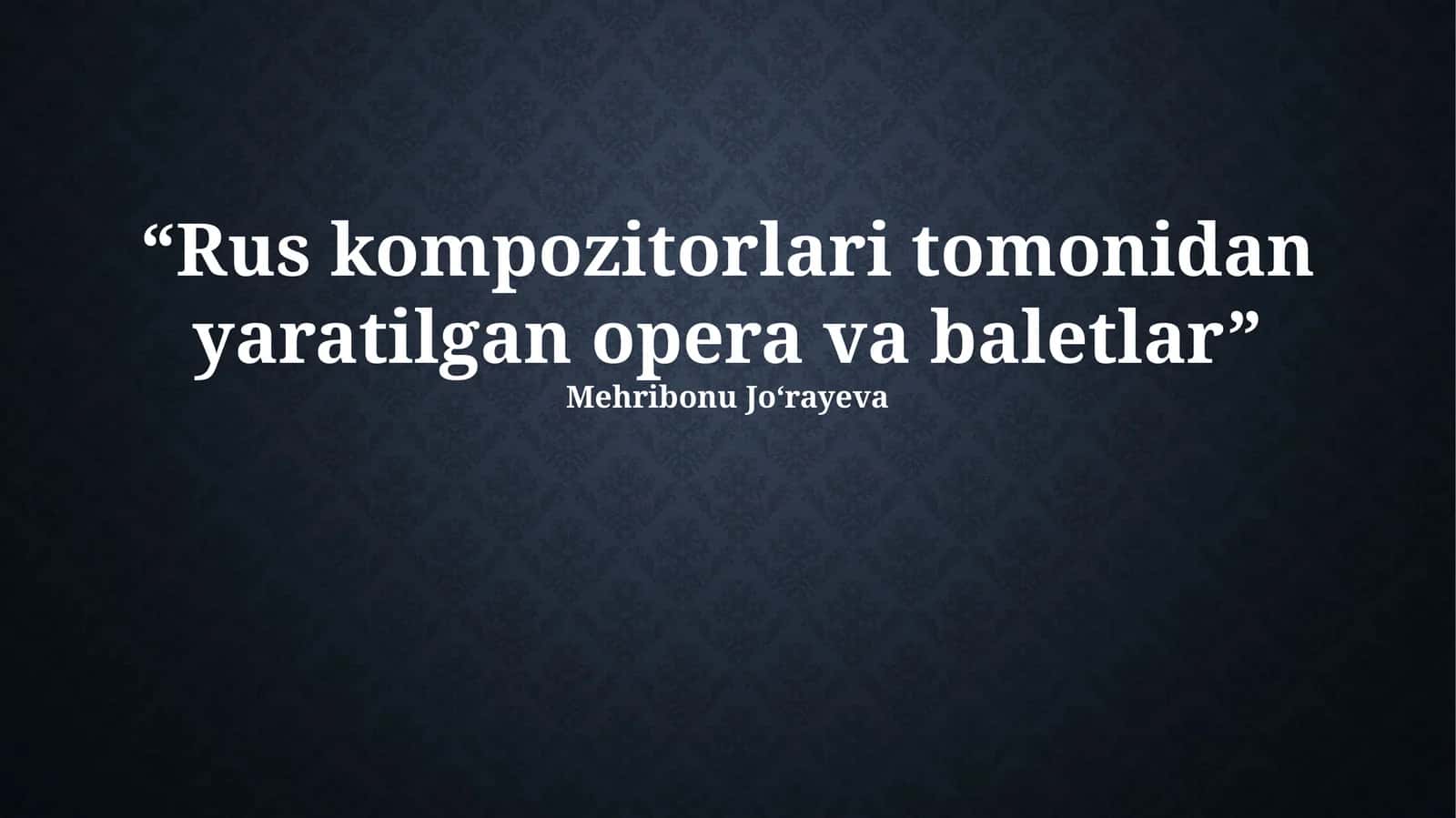 Rus kompozitorlari tomonidan yaratilgan opera va baletlar 1