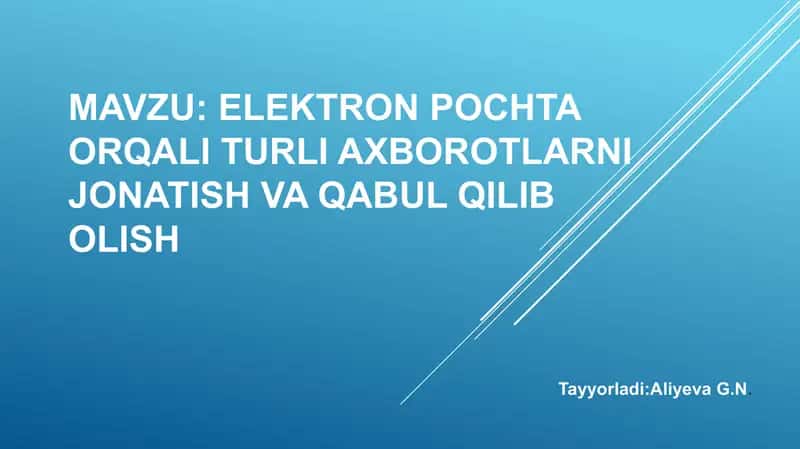 Elektron pochta orqali turli axborotlarni jonatish va qabul qilib olish 1