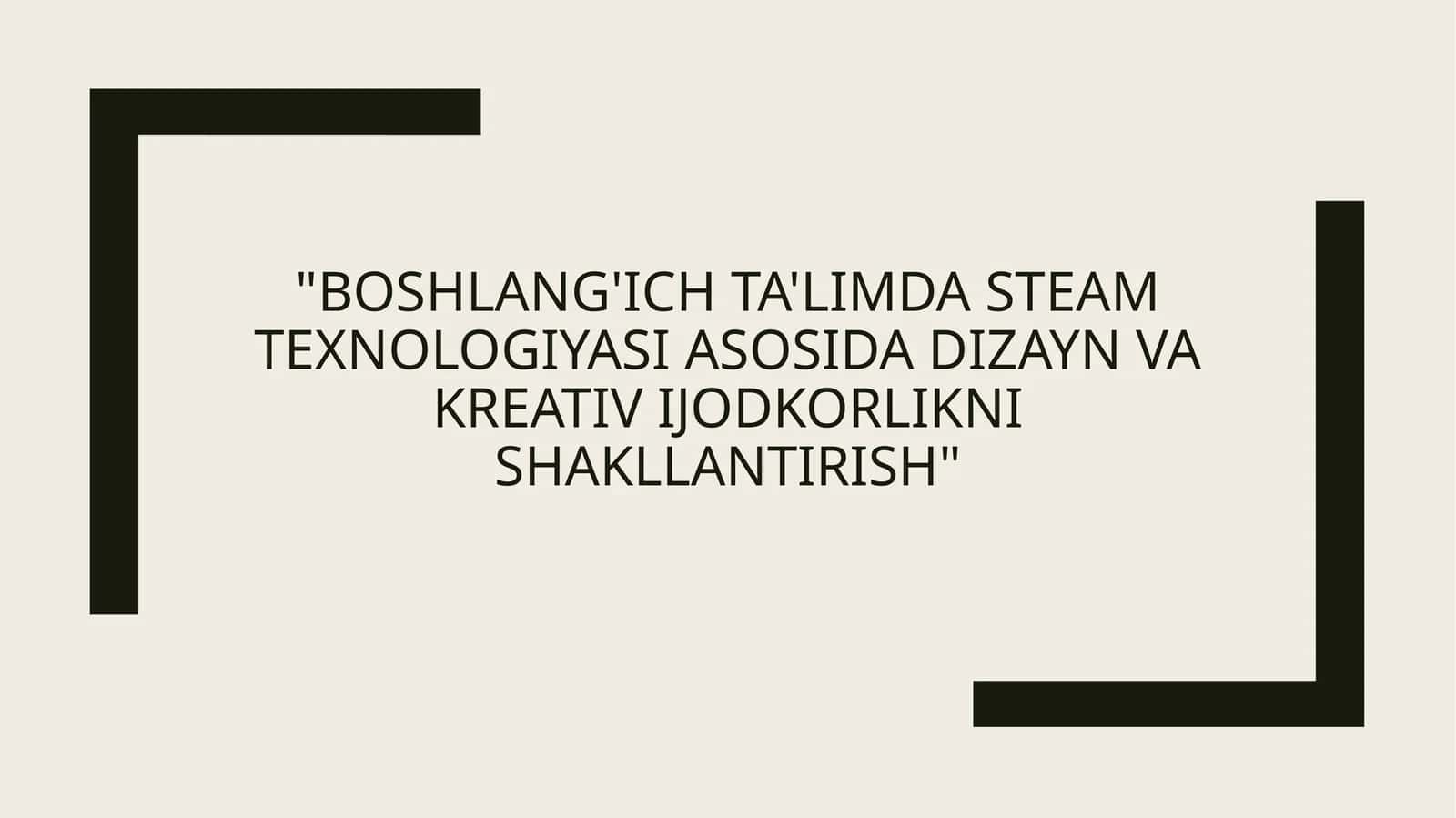 Boshlang'ich ta'limda STEAM texnologiyasi 1