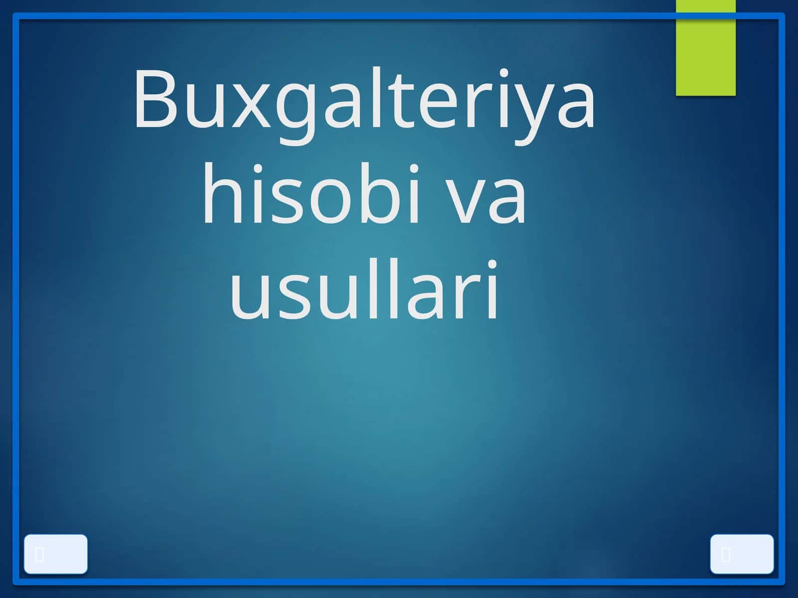 Buxgalteriya hisobi va usullari 1
