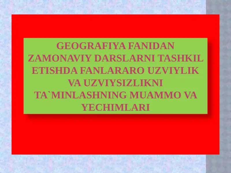 Geografiya fanidan zamonaviy darslar 1
