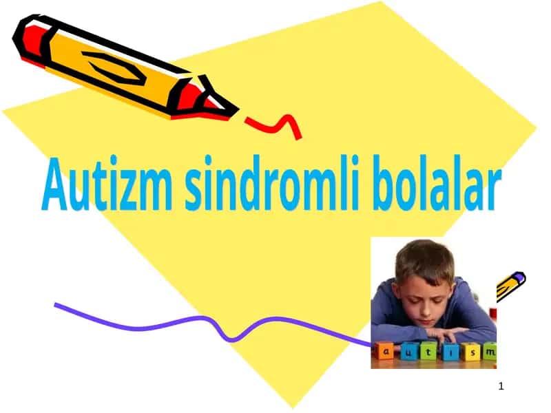 Autizm sindromli bolalar 1