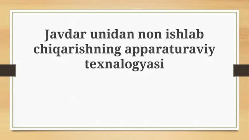 Javdar uni ishlab chiqarishning apparaturaviy texnalogiyasi 1