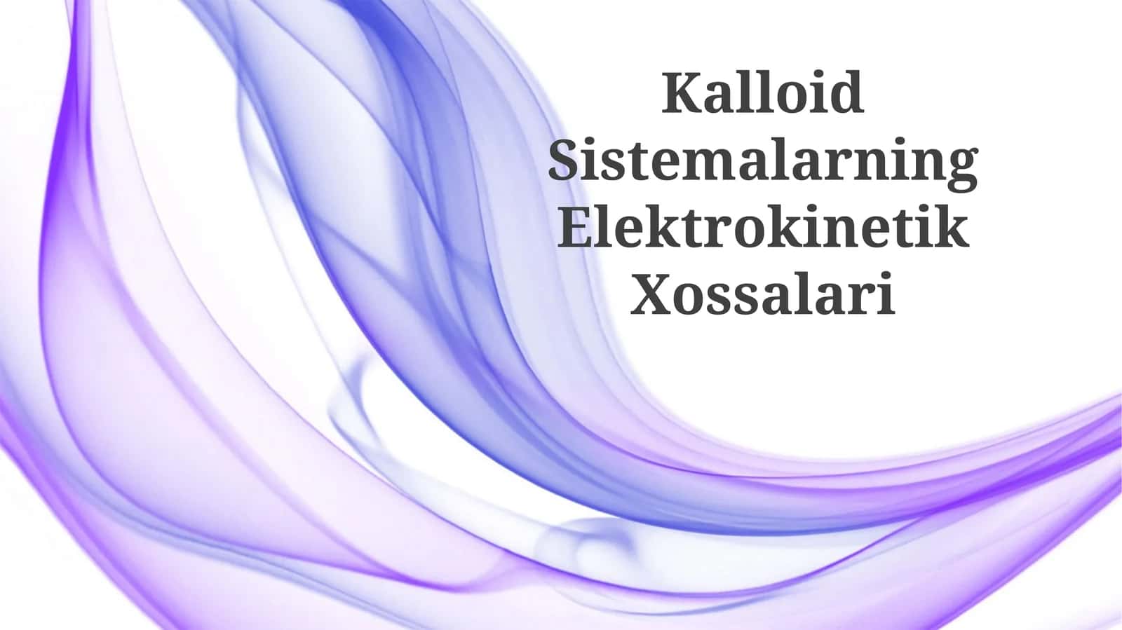 Kalloid Sistemalarning Elektrokinetik Xossalari 1