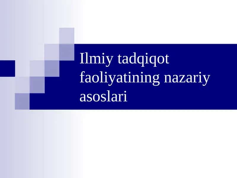 Ilmiy tadqiqot faoliyatining nazariy asoslari 1