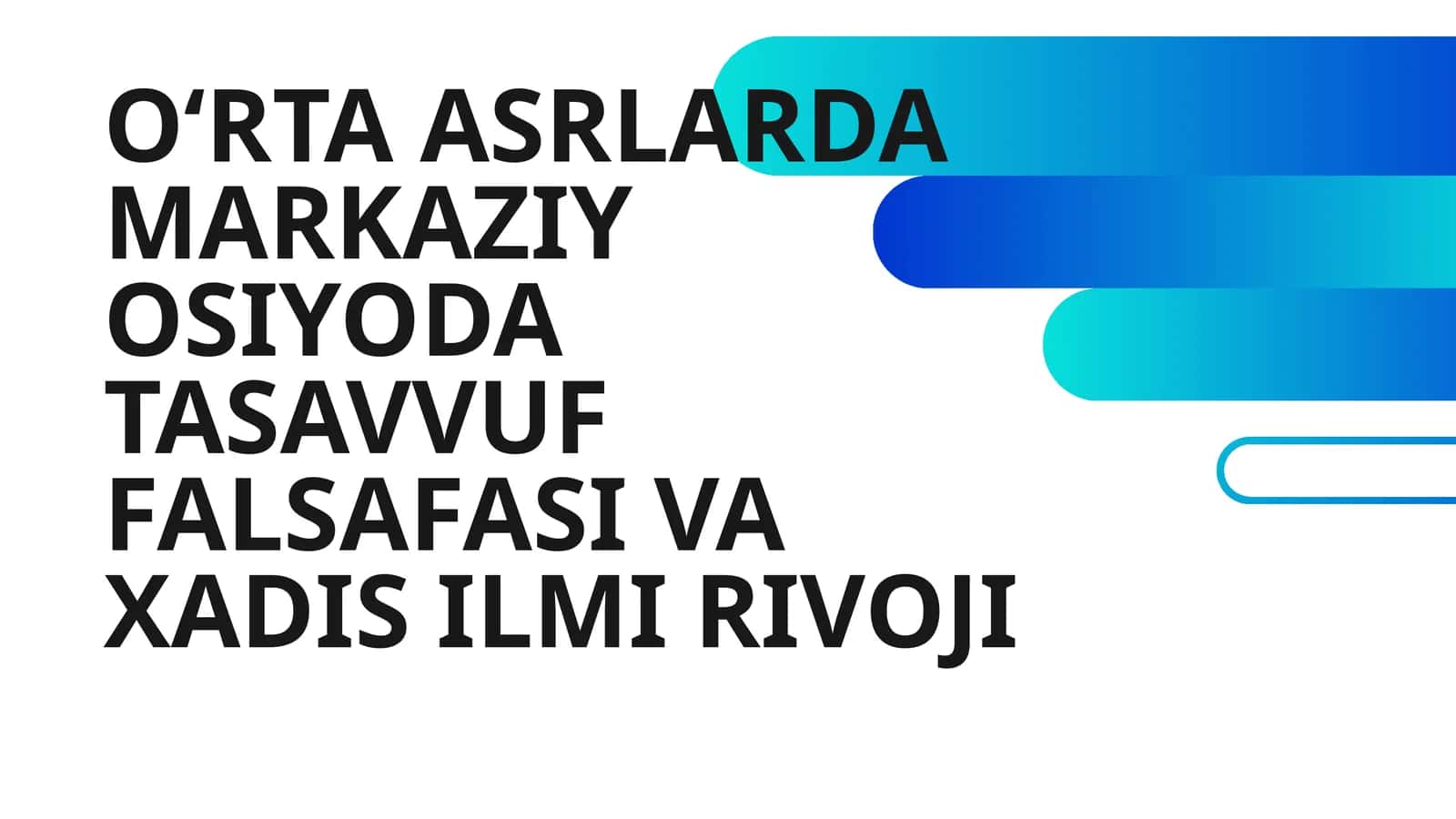 OʻRTA ASRLARDA MARKAZIY OSIYODA TASAVVUF FALSAFASI VA XADIS ILMI RIVOJI 1