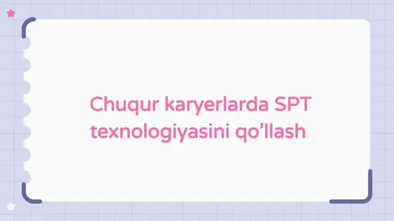 Chuqur karyerlarda SPT texnologiyasini qo’llash 1