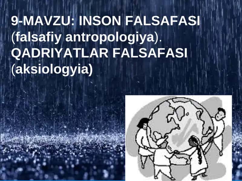 INSON FALSAFASI(falsafiy antropologiya).QADRIYATLAR FALSAFASI(aksiologyia) 1