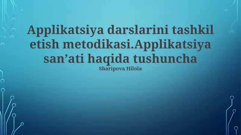 Applikatsiya Darslarini Tashkil Etish Metodikasi 1