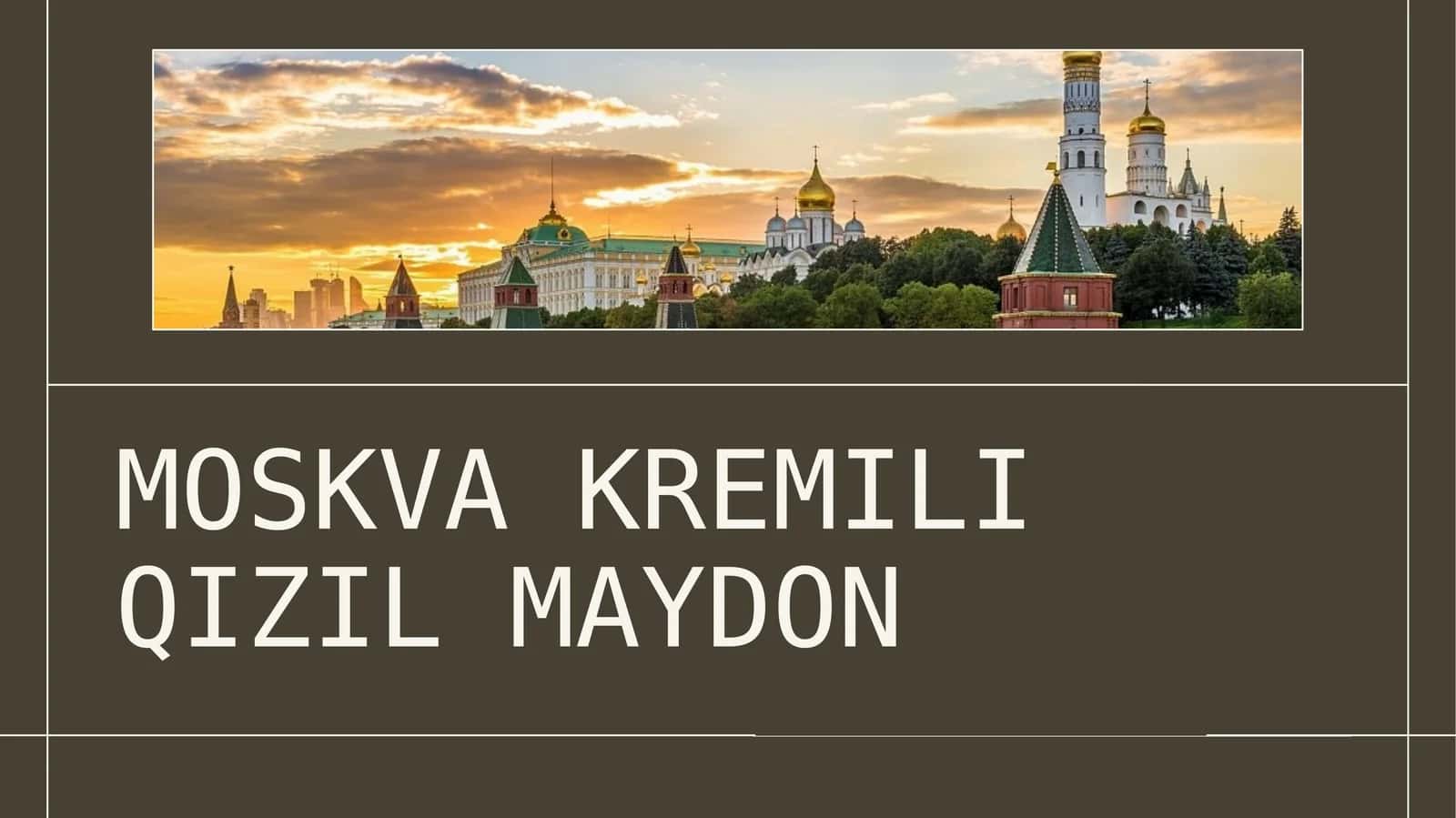 MOSKVA KREMILI QIZIL MAYDON 1