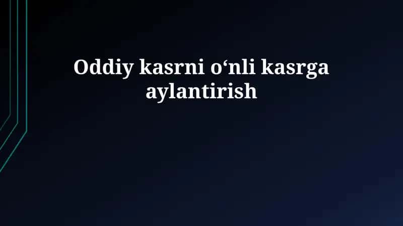 Kasrni o‘nli kasrga aylantirish 1