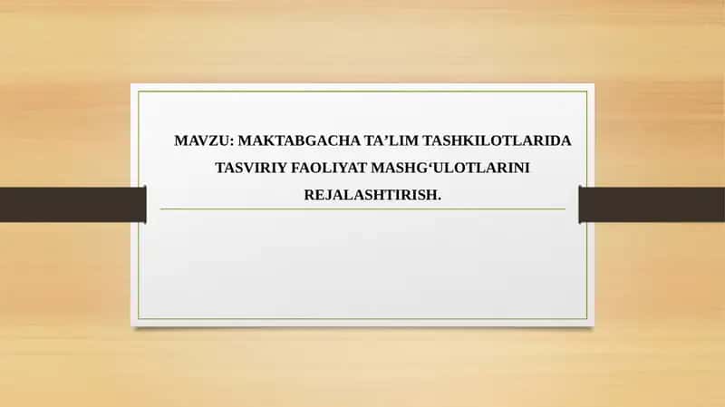 MAKTABGACHATAʼLIMTASHKILOTLARIDA TASVIRIY FAOLIYATMASHGʻULOTLARINIREJALASHTIRISH 1