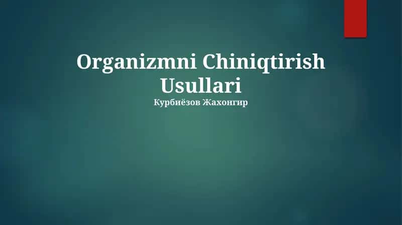 Organizmni Chiniqtirish Usullari 1