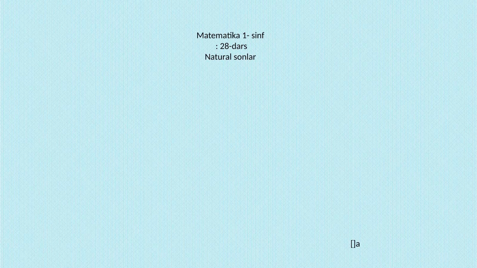 Matematika 1- sinf: 28-dars 1