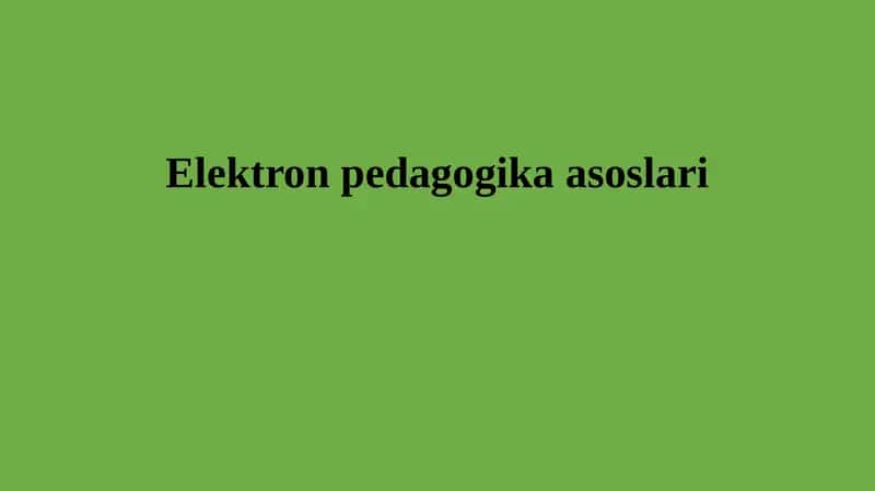 Elektron pedagogika asoslari 1