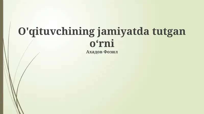 O'qituvchining jamiyatda tutgan oʻrni 1