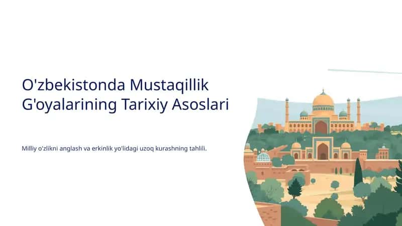 O'zbekistonda Mustaqillik G'oyalarining Tarixiy Asoslari 1