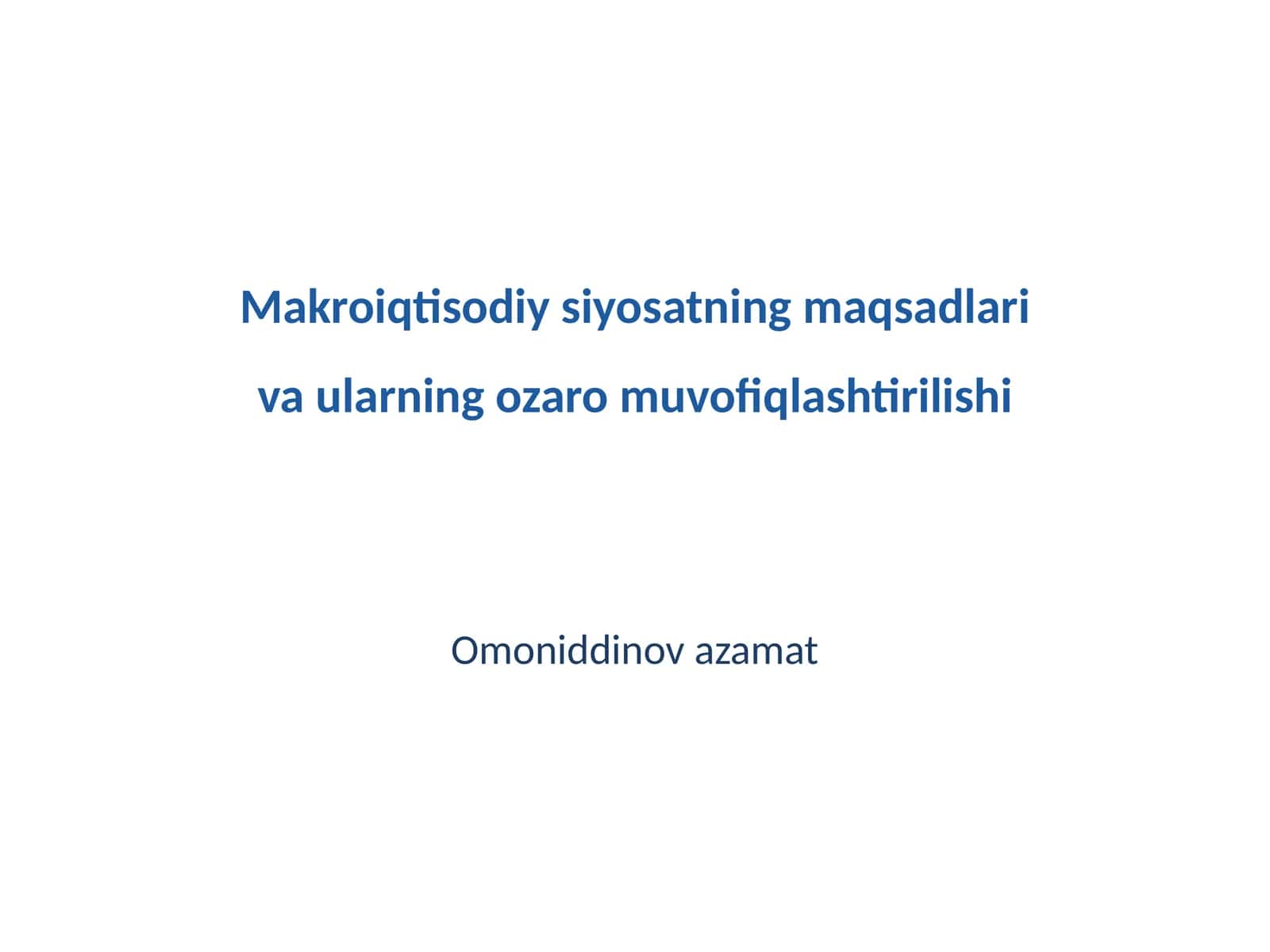 Makroiqtisodiy siyosatning maqsadlari va ularning ozaro muvofiqlashtirilishi 1