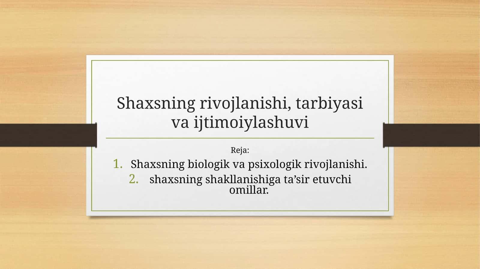 Shaxsning rivojlanishi, tarbiyasi va ijtimoiylashuvi 1