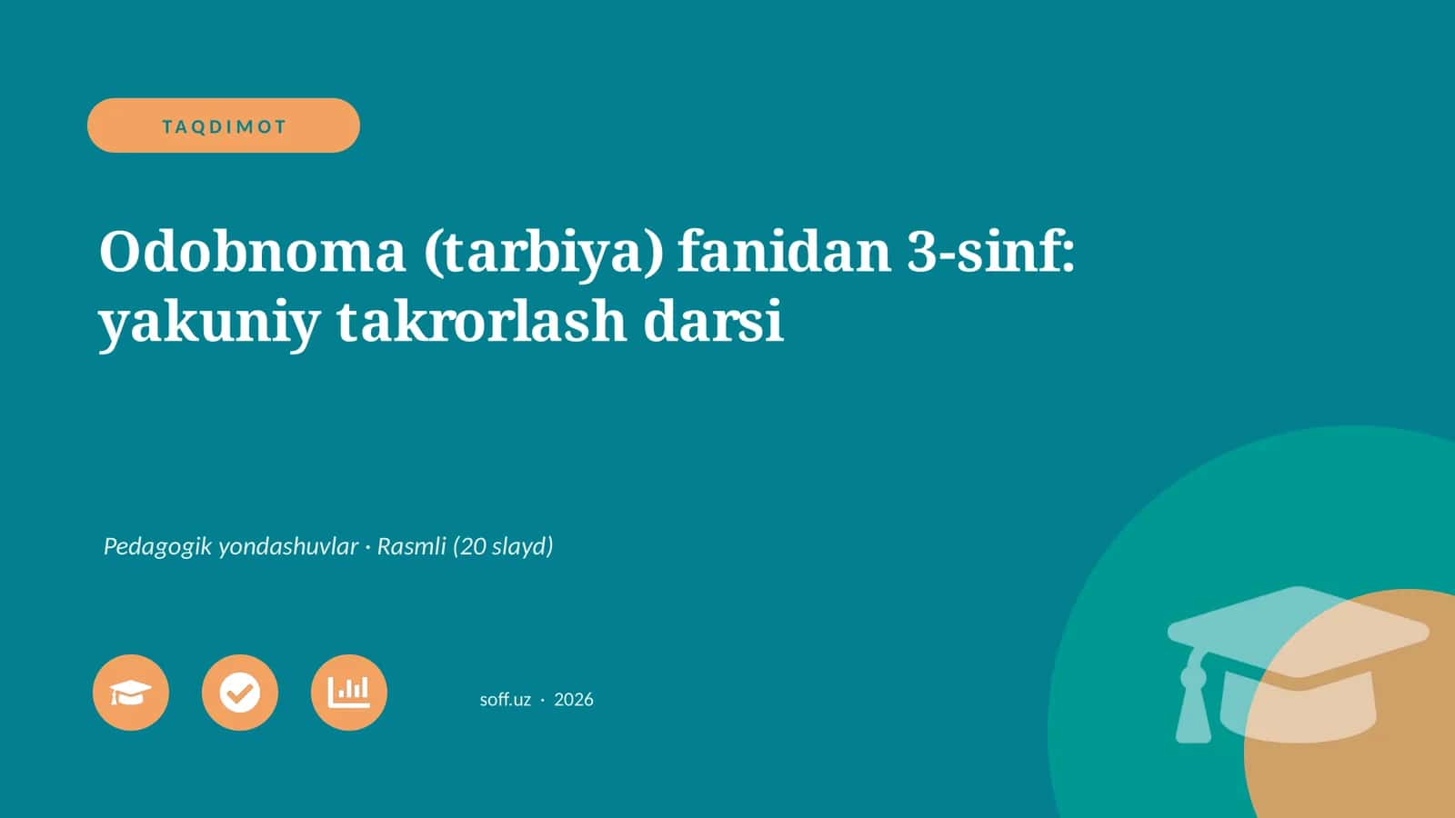 Odobnoma (tarbiya) fanidan 3-sinf: yakuniy takrorlash darsi 1
