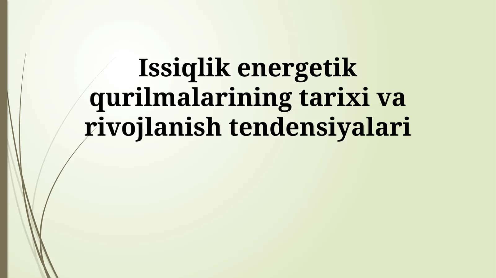 Issiqlik energetik qurilmalarining tarixi va rivojlanish tendensiyalari 1