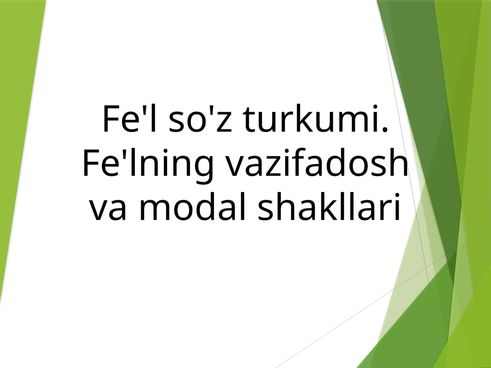 Fe'l so'z turkumi: Fe'lning vazifadosh va modal shakllari 1