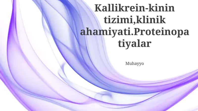 Kallikrein-kinin tizimi, klinik ahamiyati.Proteinopatiyalar 1