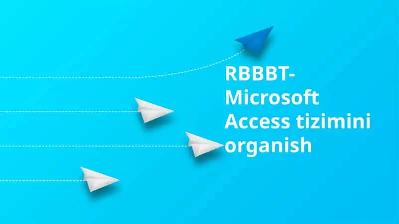 RBBBT-Microsoft Access Tizimini Organish 1