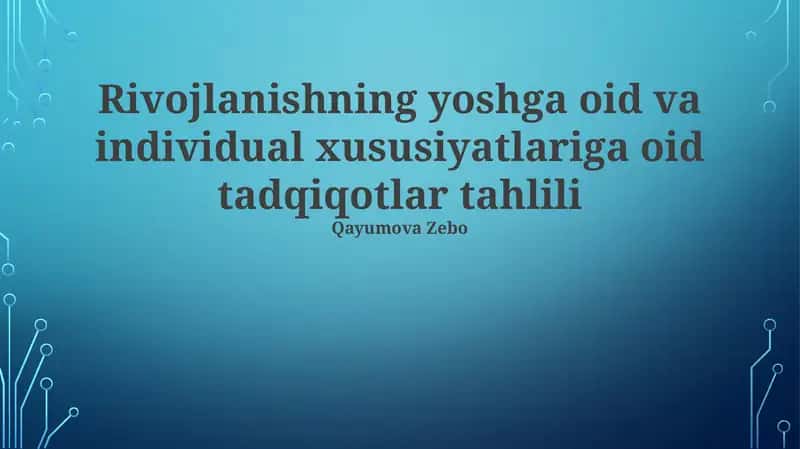 Rivojlanishning yoshga oid va individual xususiyatlariga oid tadqiqotlar tahlili 1