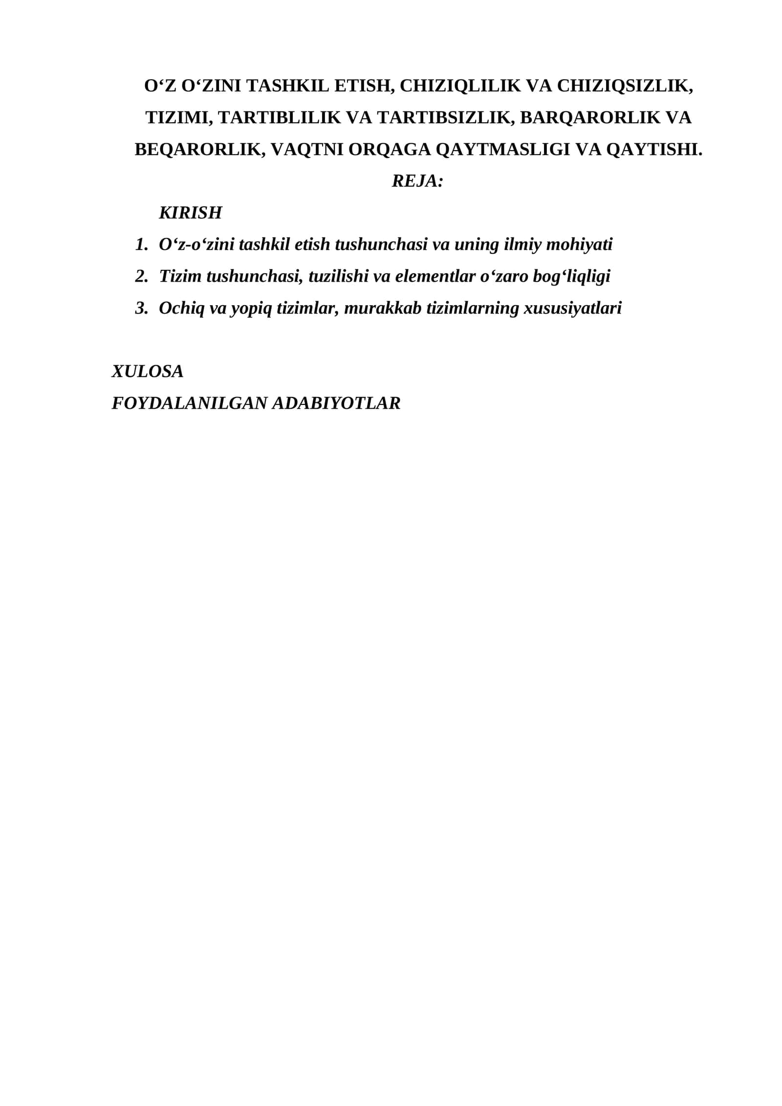 O‘Z O‘ZINI TASHKIL ETISH, CHIZIQLILIK VA CHIZIQSIZLIK, TIZIMI, TARTIBLILIK VA TARTIBSIZLIK, BARQARORLIK VA BEQARORLIK, VAQTNI ORQAGA QAYTMASLIGI VA QAYTISHI. 1