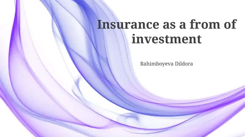 Insurance as Investment: An Overview 1