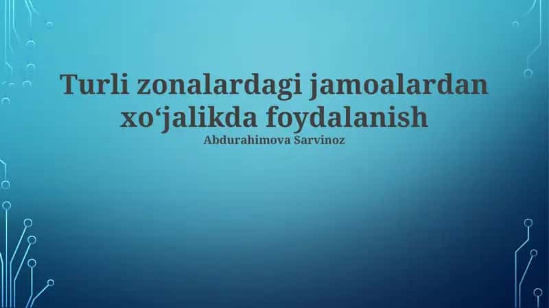 Turli zonalardagi jamoalardan xo'jalikda foydalanish 1