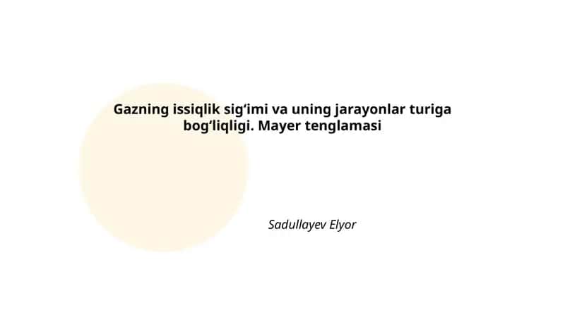Gazning issiqlik sig‘imi va uning jarayonlar turiga bog‘liqligi. Mayer tenglamasi 1